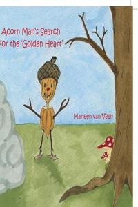 Acorn Man's Search for the Golden Heart