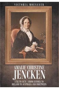Amalie Christine Jencken 1785 to 1878