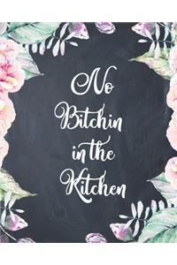 No Bitchin In The Kitchen