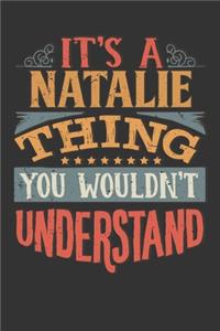 Its A Natalie Thing You Wouldnt Understand