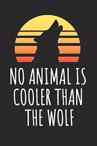 No Animal Is Cooler Than The Wolf