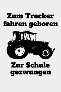 Zum Trecker fahren geboren Zur Schule gezwungen