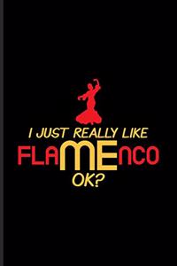 I Just Really Like Flamenco