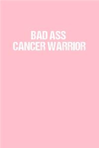 Bad Ass Cancer Warrior