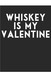 Whiskey is My Valentine