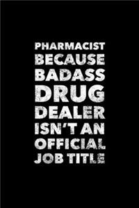 Pharmacist Because Badass Drug Dealer Isn't An Official Title