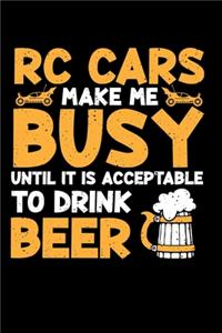RC Cars Make Me Busy Until It is Acceptable To Drink Beer