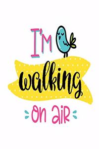I'm walking On Air