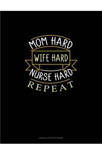 Mom Hard Wife Hard Nurse Hard Repeat