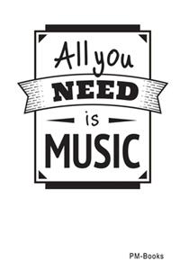 All You Need Is Music