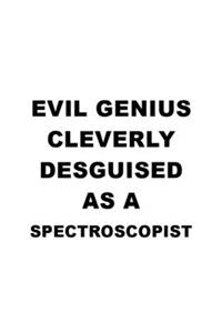 Evil Genius Cleverly Desguised As A Spectroscopist