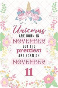 Unicorns Are Born In November But The Prettiest Are Born On November 11