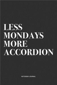 Less Mondays More Accordion