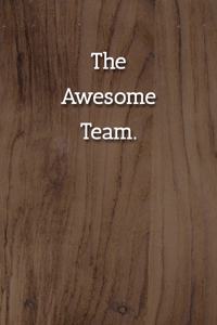 The Awesome Team Notebook: Lined Journal, 120 Pages, 6 x 9, Gag Gift Journal, Light Wood Matte Finish