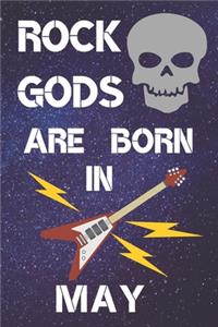 Rock Gods Are Born In May