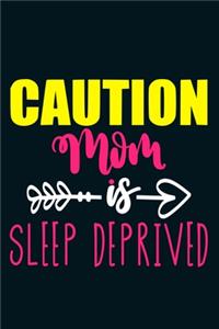 Caution Mom Is Sleep Deprived