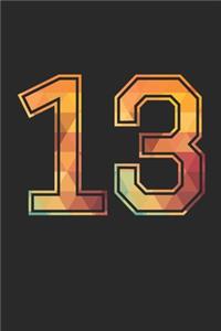 Blank Lined Journal, Notebook, Diary, Planner - 13 Lucky Number Sports Team No. 13 Age Year 2013 - 13th Birthday Gift For 13 Years Old Boys And Girls