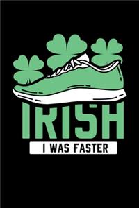 St Patrick Day Irish I Was Faster
