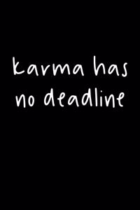 Karma Has No Deadline