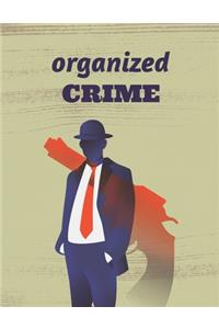 Funny Organized Crime Notebook For Men, 120 Page Blank Lined Journal