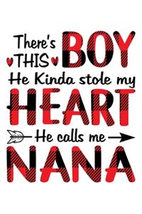 There This Boy He Kinda Stole My Heart He Calls Me Nana