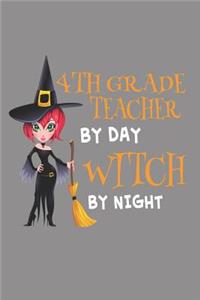 4th Grade Teacher by Day Witch by Night