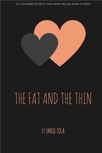 The Fat and the Thin