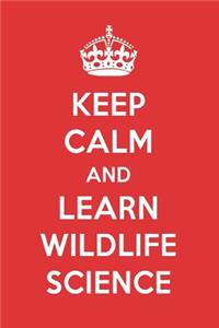 Keep Calm and Learn Wildlife Science: Wildlife Science Designer Notebook