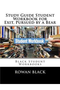 Study Guide Student Workbook for Exit, Pursued by a Bear