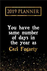 2019 Planner: You Have the Same Number of Days in the Year as Carl Fogarty: Carl Fogarty 2019 Planner