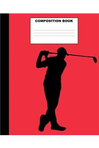 Composition Book: Golf Composition Notebook. 132 Pages Wide Ruled 7.5x9.25