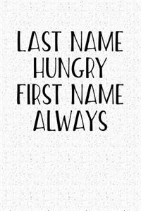 Last Name Hungry First Name Always
