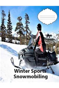 Winter Sports-Snowmobiling College Ruled Line Paper Composition Notebook: College Notebook, Middle School Composition book, Excercise book, Tex on back cover, Journals