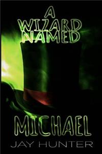 A Wizard Named Michael