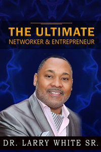 Ultimate Networker & Entrepreneur
