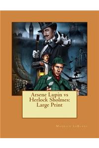 Arsene Lupin vs Herlock Sholmes