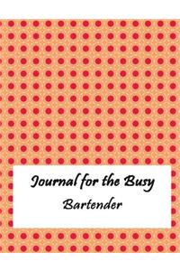 Journal for the Busy Bartender