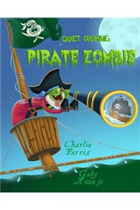 Quiet Crombie, Pirate Zombie