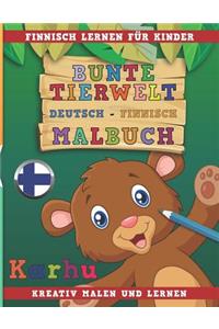Bunte Tierwelt Deutsch - Finnisch Malbuch. Finnisch Lernen Für Kinder. Kreativ Malen Und Lernen.