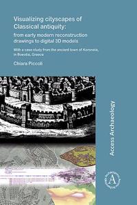 Visualizing cityscapes of Classical antiquity: from early modern reconstruction drawings to digital 3D models