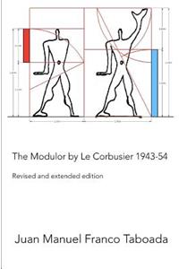 Modulor by Le Corbusier 1943-54. Revised and Extended Edition.