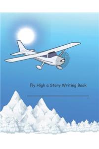 Fly High a Story Writing Book