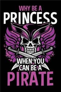 Why Be a Princess When You Can Be a Pirate