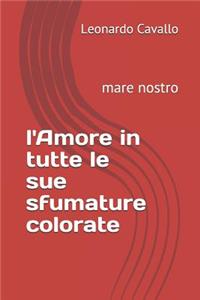 L'Amore in Tutte Le Sue Sfumature Colorate