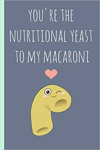 You're the Nutritional Yeast to My Macaroni