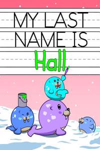 My Last Name is Hall