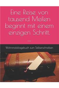Eine Reise Von Tausend Meilen Beginnt Mit Einem Einzigen Schritt.