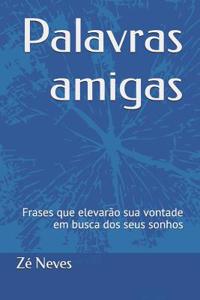 Palavras Amigas: A Magia Para Uma Vida Plena