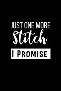 Just One More Stitch I Promise