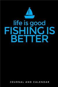 Life Is Good Fishing Is Better